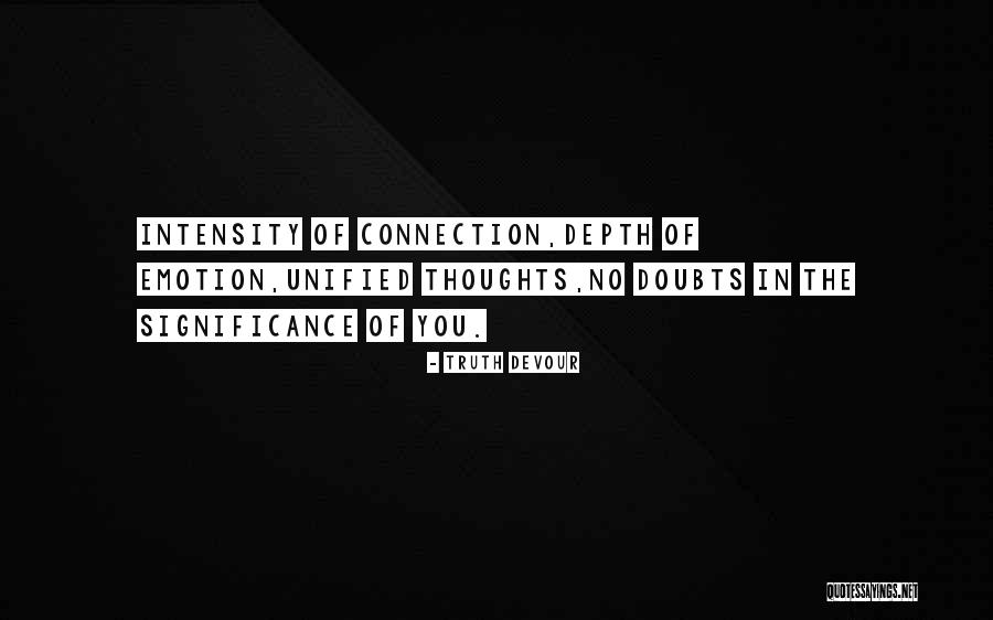 Connection In Love Quotes By Truth Devour