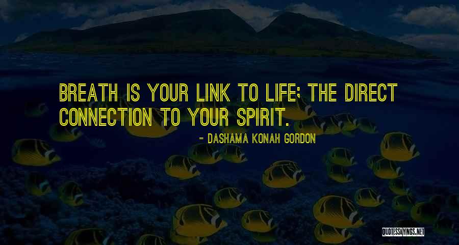 Connection Love Quotes By Dashama Konah Gordon Connection Love Quotes By Dashama Konah Gordon