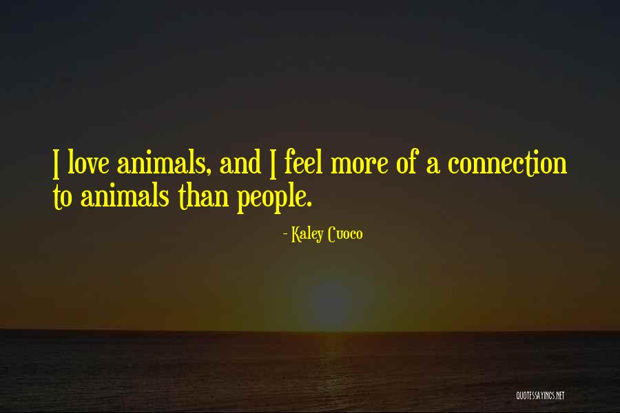 Connection Of Love Quotes By Kaley Cuoco Connection Of Love Quotes By Kaley Cuoco