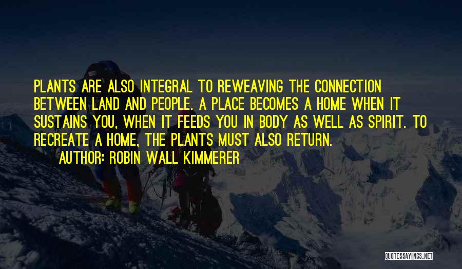 Connection To Land Quotes By Robin Wall Kimmerer