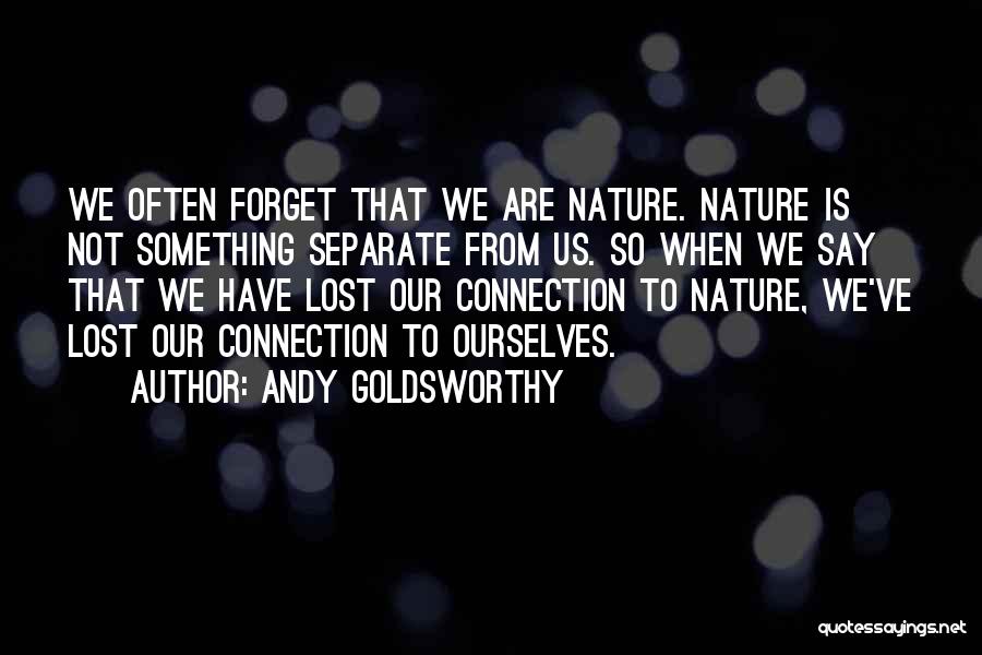 Top 100 Quotes & Sayings About Connection To Nature