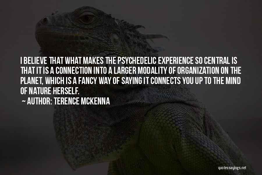 Connection To Nature Quotes By Terence McKenna