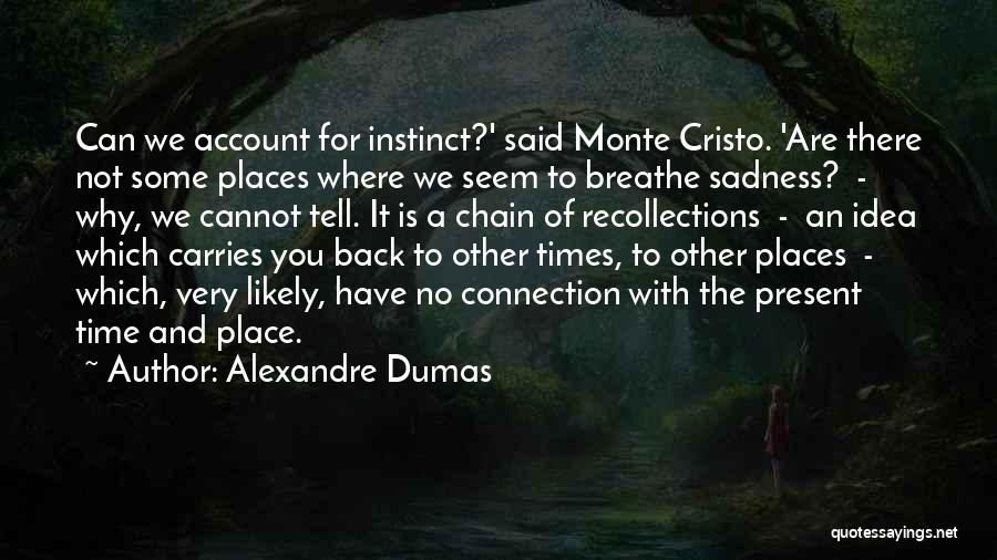 Connection To Place Quotes By Alexandre Dumas