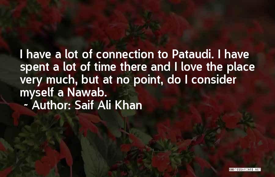 Connection To Place Quotes By Saif Ali Khan