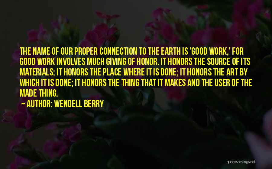 Connection To Place Quotes By Wendell Berry