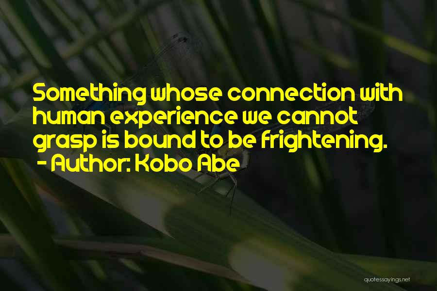 Connection With Nature Quotes By Kobo Abe
