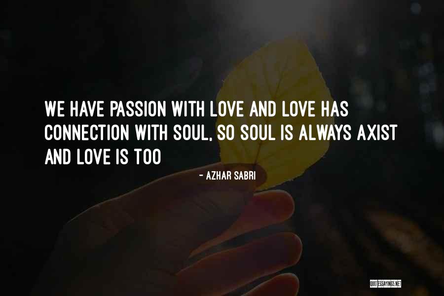 Connection With Soul Quotes By Azhar Sabri Connection With Soul Quotes By Azhar Sabri