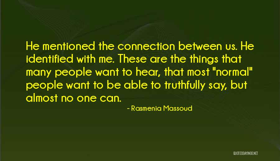 Connection With The One Quotes By Rasmenia Massoud Connection With The One Quotes By Rasmenia Massoud