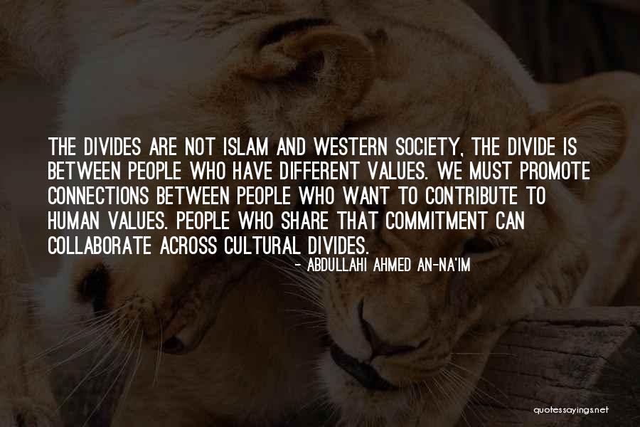 Connections Between People Quotes By Abdullahi Ahmed An-Na'im Connections Between People Quotes By Abdullahi Ahmed An-Na'im