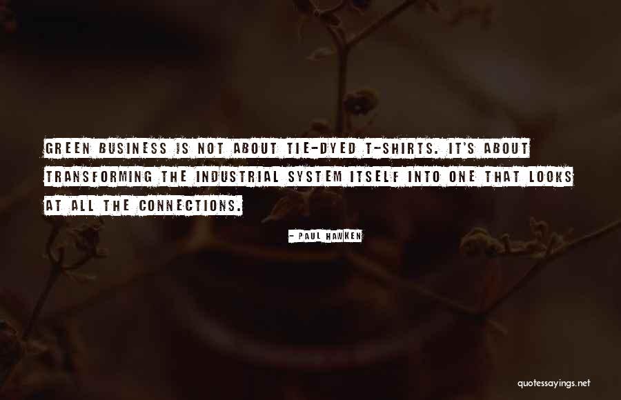 Connections Business Quotes By Paul Hawken Connections Business Quotes By Paul Hawken