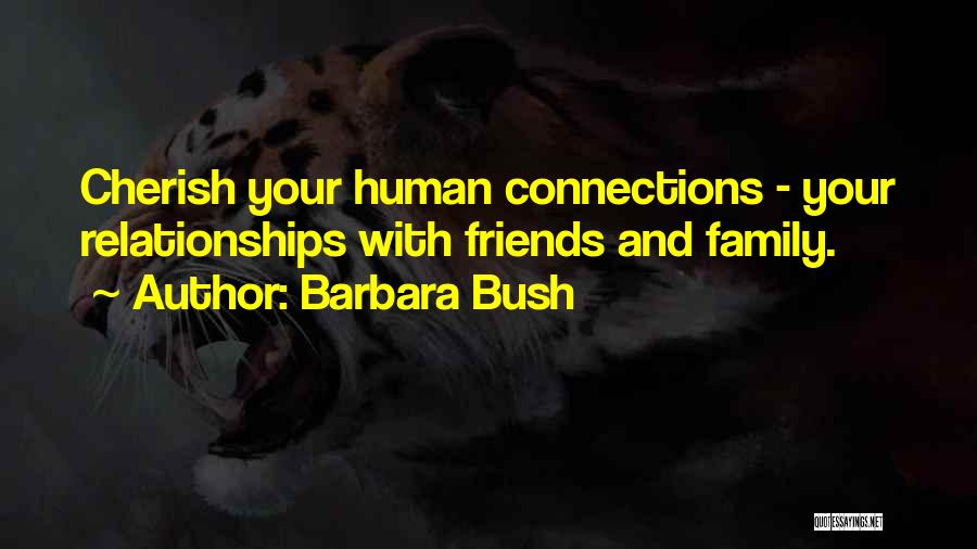 Connections Quotes By Barbara Bush