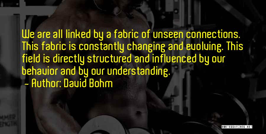 Connections Quotes By David Bohm