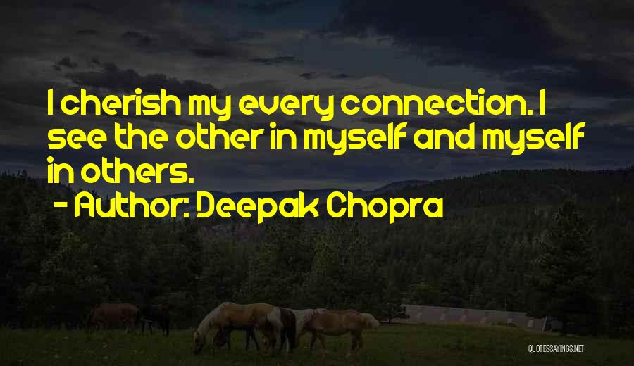 Connections Quotes By Deepak Chopra