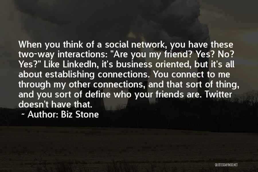 Connections With Friends Quotes By Biz Stone