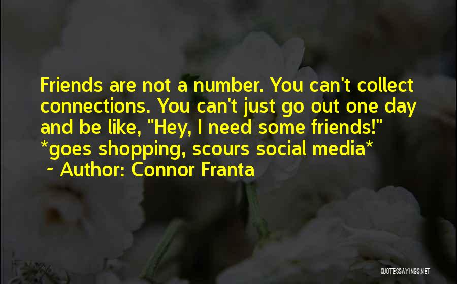 Connections With Friends Quotes By Connor Franta