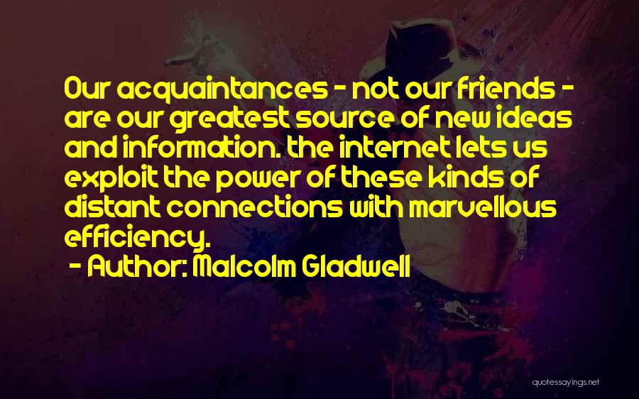 Connections With Friends Quotes By Malcolm Gladwell