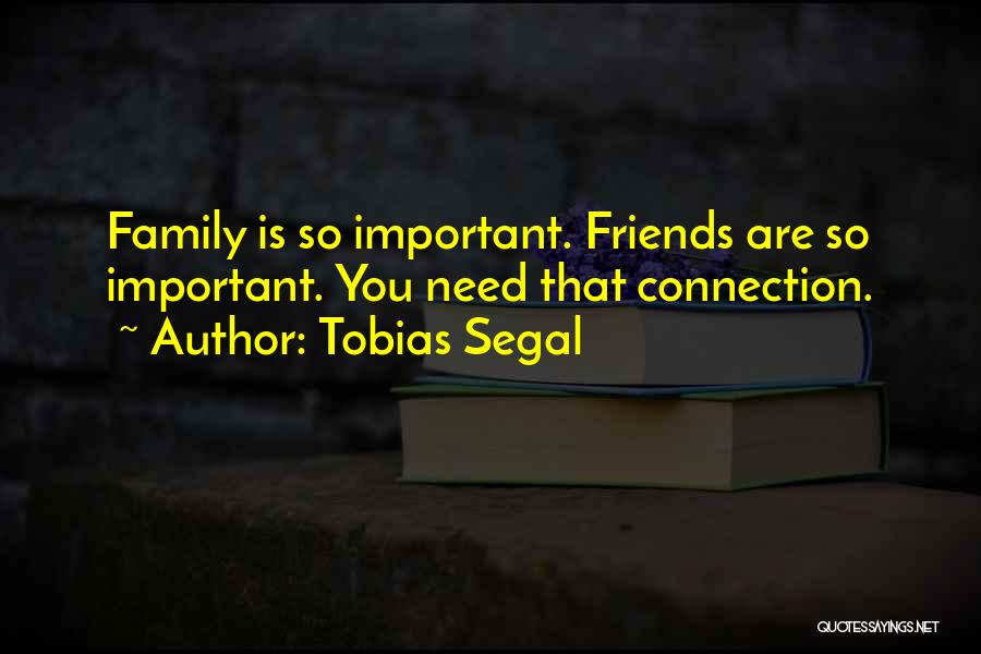 Connections With Friends Quotes By Tobias Segal