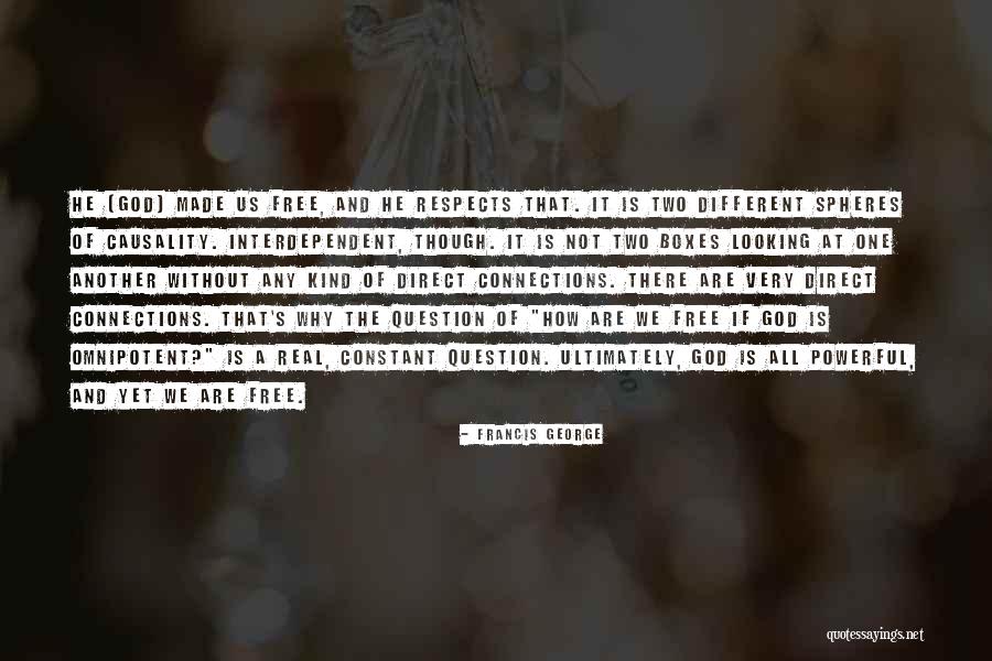 Connections With God Quotes By Francis George Connections With God Quotes By Francis George