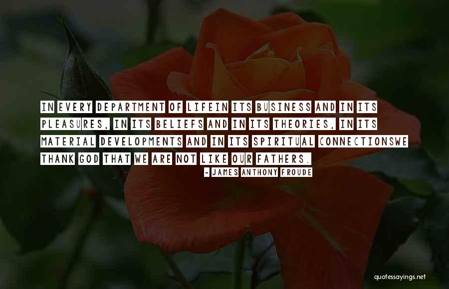 Connections With God Quotes By James Anthony Froude Connections With God Quotes By James Anthony Froude