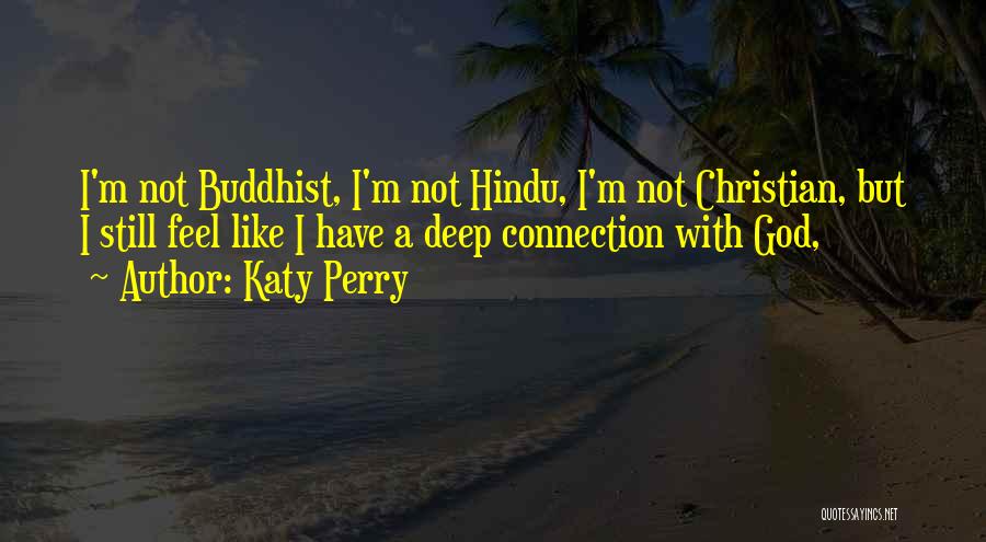 Connections With God Quotes By Katy Perry