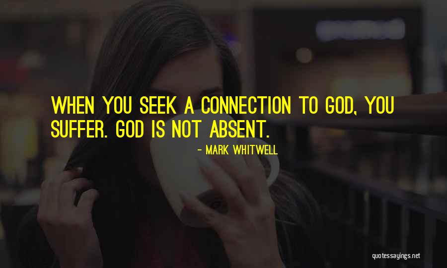 Connections With God Quotes By Mark Whitwell