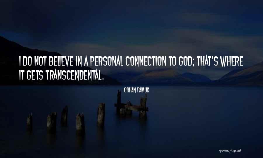 Connections With God Quotes By Orhan Pamuk