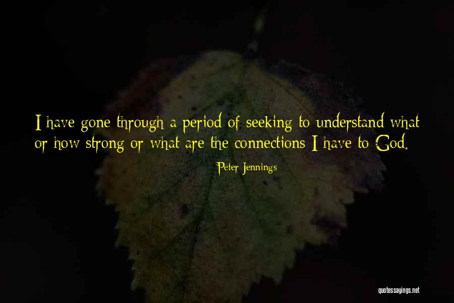 Connections With God Quotes By Peter Jennings Connections With God Quotes By Peter Jennings