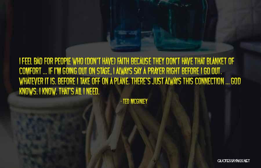 Connections With God Quotes By Ted McGinley Connections With God Quotes By Ted McGinley