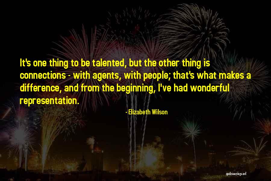 Connections With People Quotes By Elizabeth Wilson Connections With People Quotes By Elizabeth Wilson