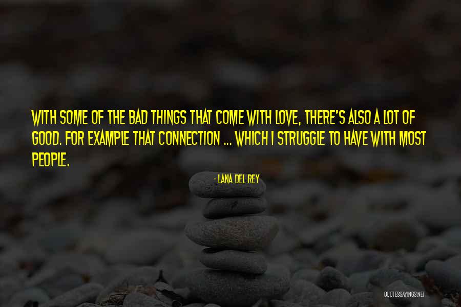 Connections With People Quotes By Lana Del Rey Connections With People Quotes By Lana Del Rey