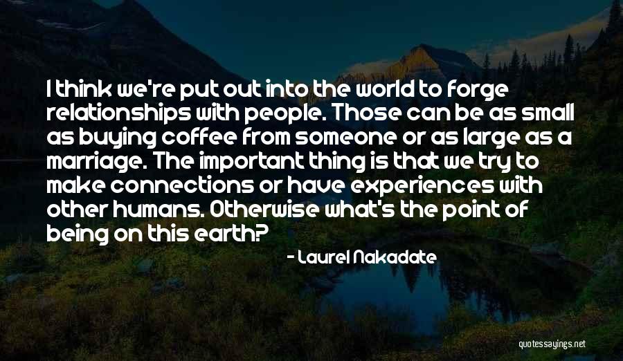 Connections With People Quotes By Laurel Nakadate Connections With People Quotes By Laurel Nakadate
