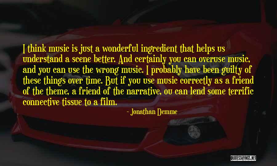 Connective Quotes By Jonathan Demme Connective Quotes By Jonathan Demme
