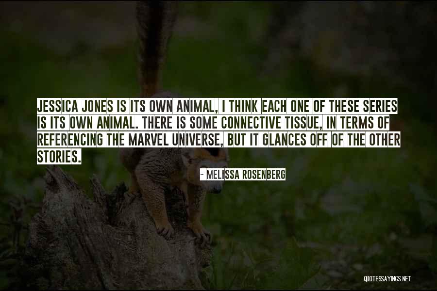 Connective Quotes By Melissa Rosenberg Connective Quotes By Melissa Rosenberg