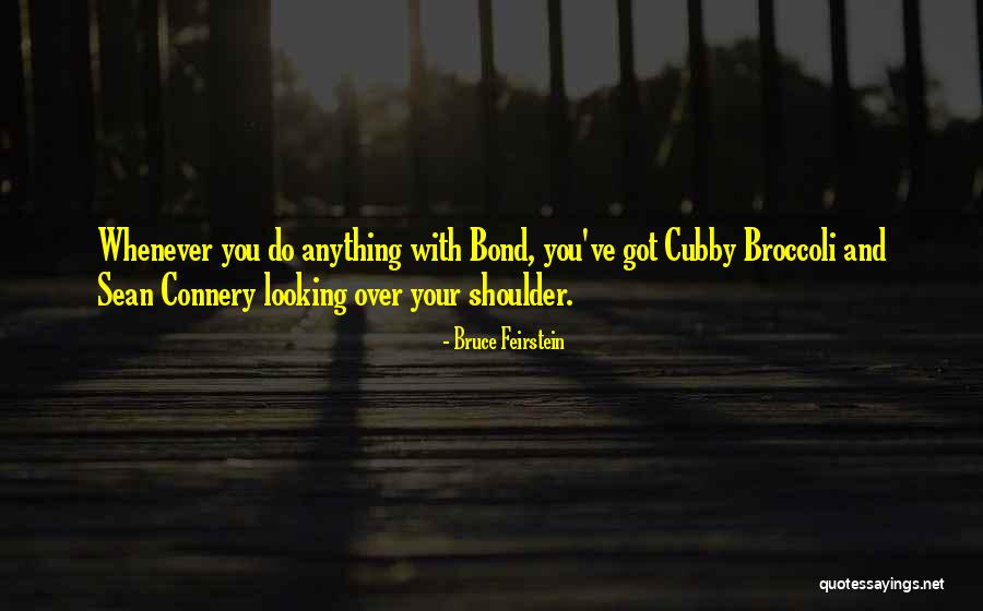 Connery Bond Quotes By Bruce Feirstein Connery Bond Quotes By Bruce Feirstein