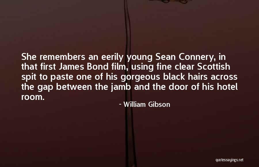 Connery Bond Quotes By William Gibson Connery Bond Quotes By William Gibson