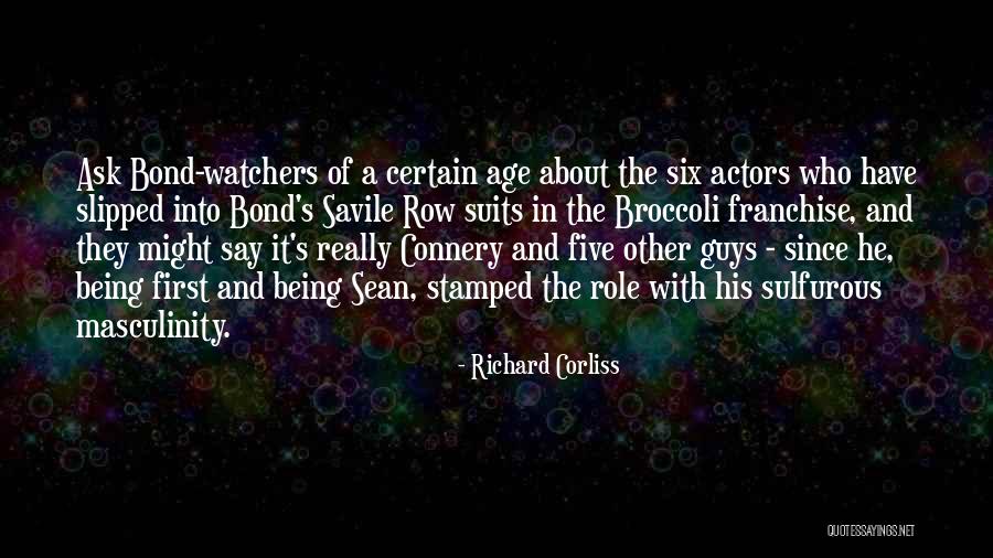 Connery Quotes By Richard Corliss Connery Quotes By Richard Corliss
