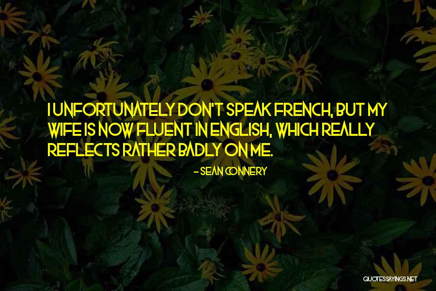 Connery Wife Quotes By Sean Connery