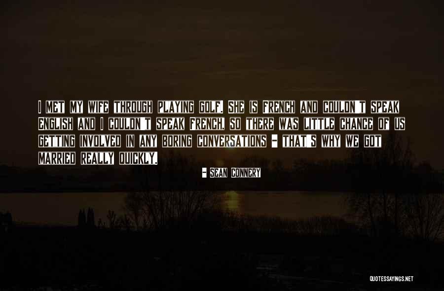 Connery Wife Quotes By Sean Connery