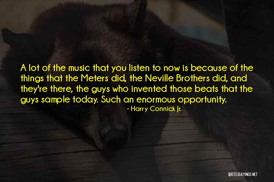 Connick And Connick Quotes By Harry Connick Jr. Connick And Connick Quotes By Harry Connick Jr.