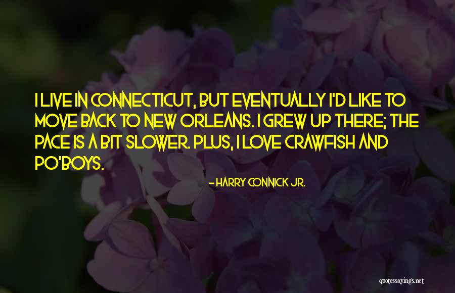 Connick And Connick Quotes By Harry Connick Jr. Connick And Connick Quotes By Harry Connick Jr.