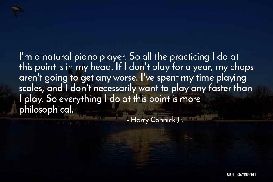 Connick And Connick Quotes By Harry Connick Jr. Connick And Connick Quotes By Harry Connick Jr.