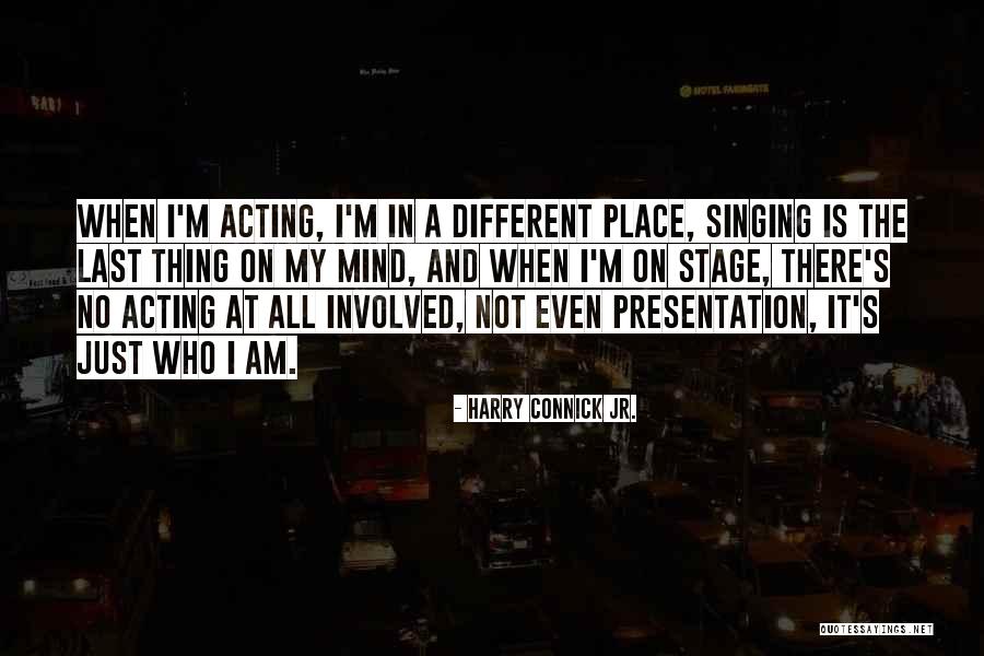 Connick And Connick Quotes By Harry Connick Jr. Connick And Connick Quotes By Harry Connick Jr.