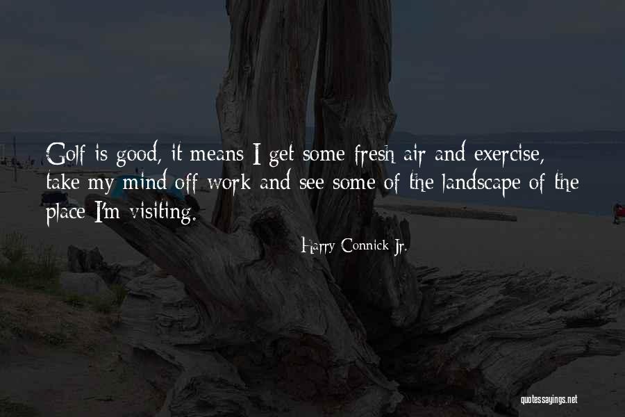 Connick And Connick Quotes By Harry Connick Jr. Connick And Connick Quotes By Harry Connick Jr.