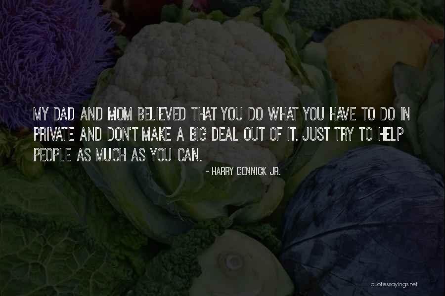 Connick And Connick Quotes By Harry Connick Jr. Connick And Connick Quotes By Harry Connick Jr.