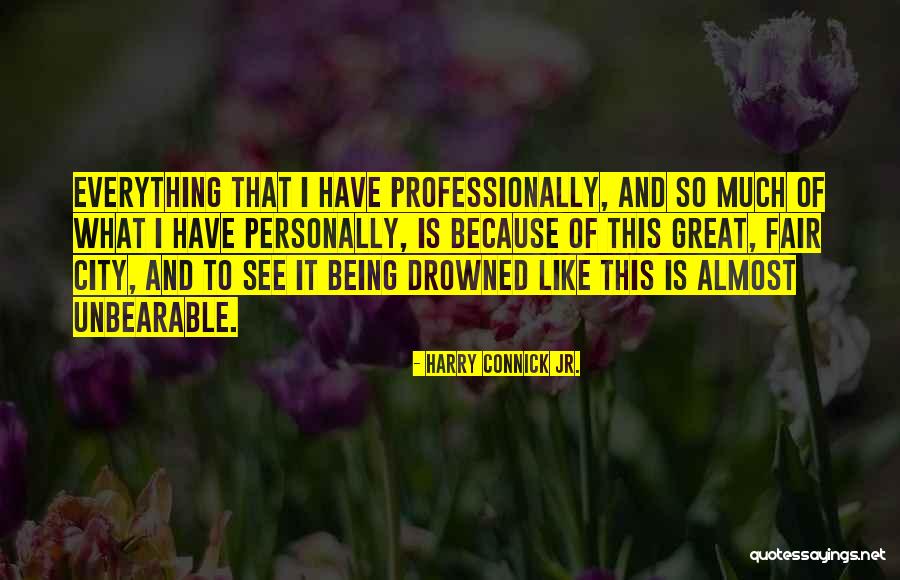 Connick And Connick Quotes By Harry Connick Jr. Connick And Connick Quotes By Harry Connick Jr.