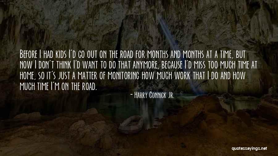 Connick And Connick Quotes By Harry Connick Jr. Connick And Connick Quotes By Harry Connick Jr.