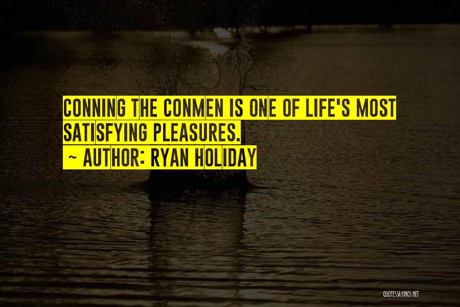 Conning Quotes By Ryan Holiday