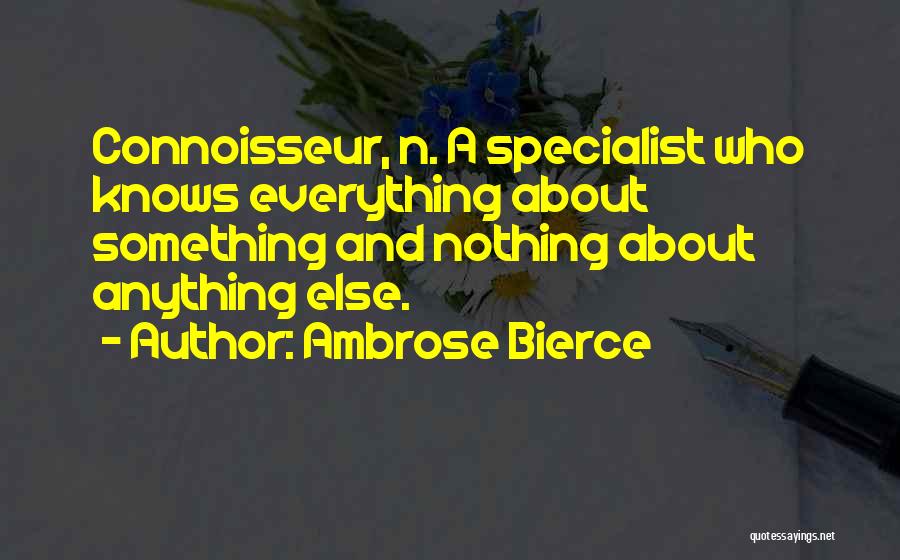 Connoisseur Quotes By Ambrose Bierce
