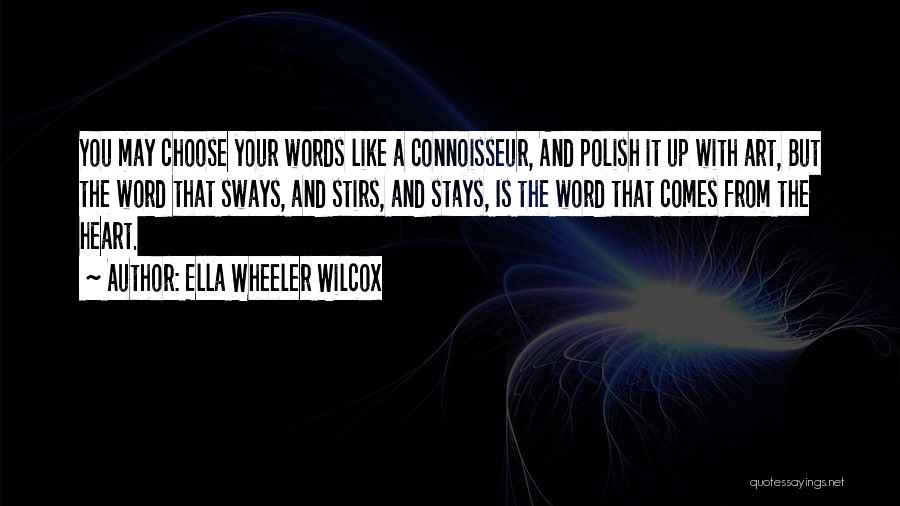 Connoisseur Quotes By Ella Wheeler Wilcox
