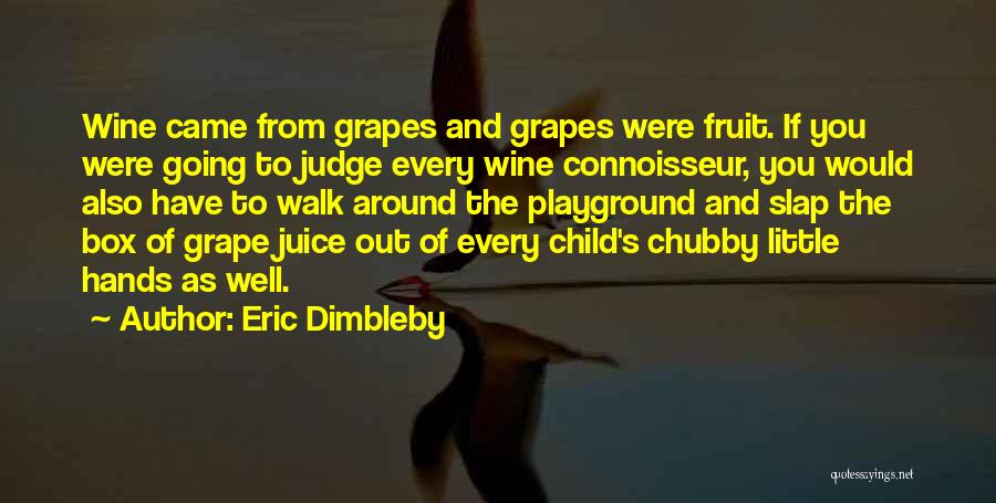 Connoisseur Quotes By Eric Dimbleby